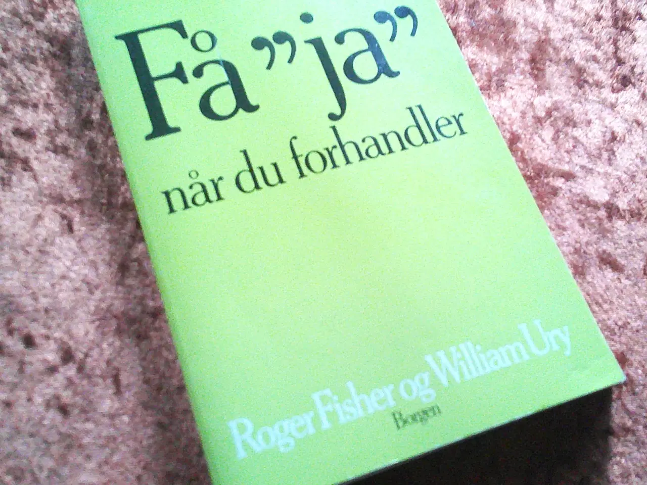 Billede 1 - Få "ja" når du forhandler,  Roger Fisher ,m.fl.