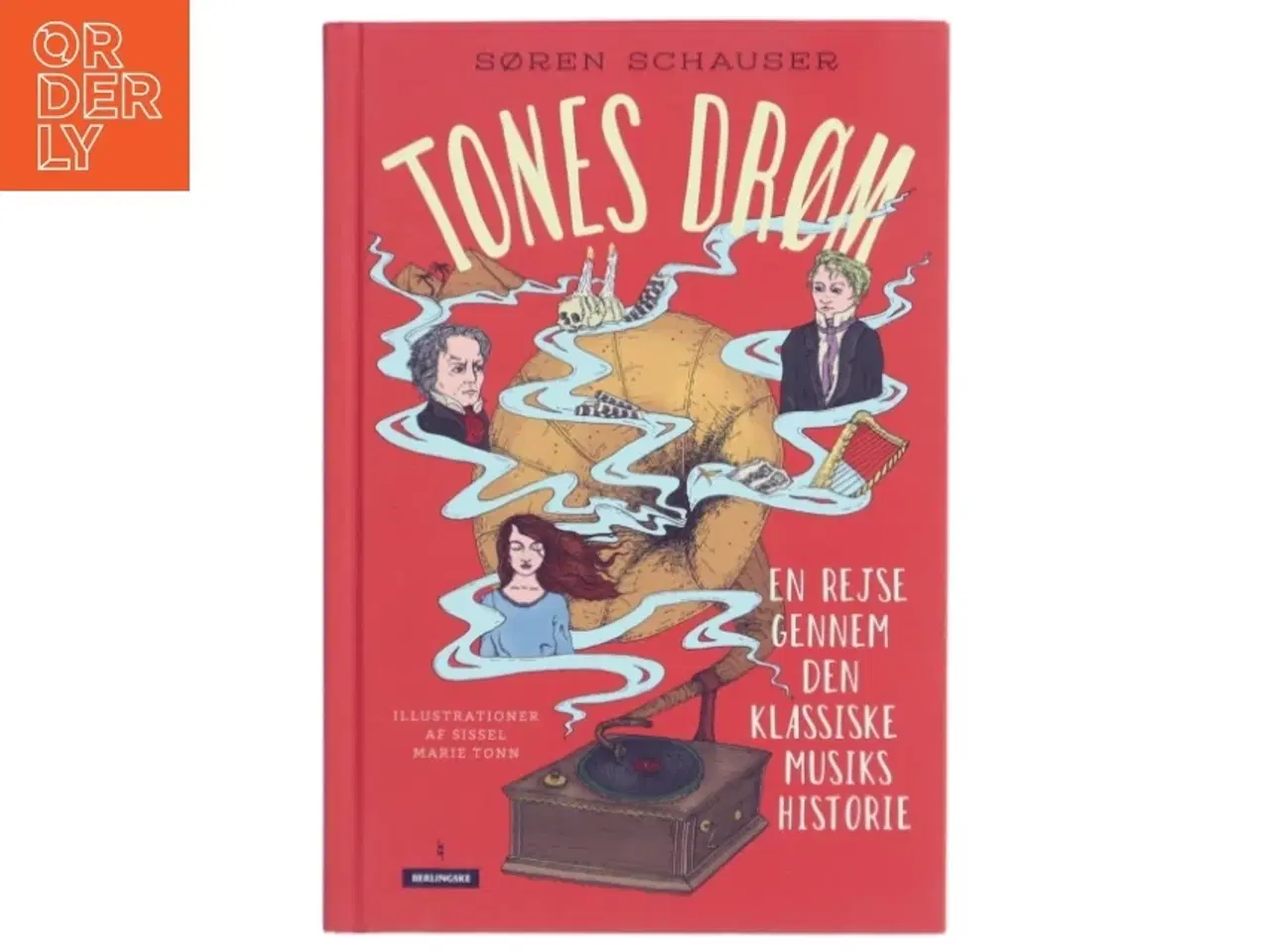 Billede 1 - Tones drøm - en rejse gennem den klassiske musiks historie af Søren Schauser (Bog)