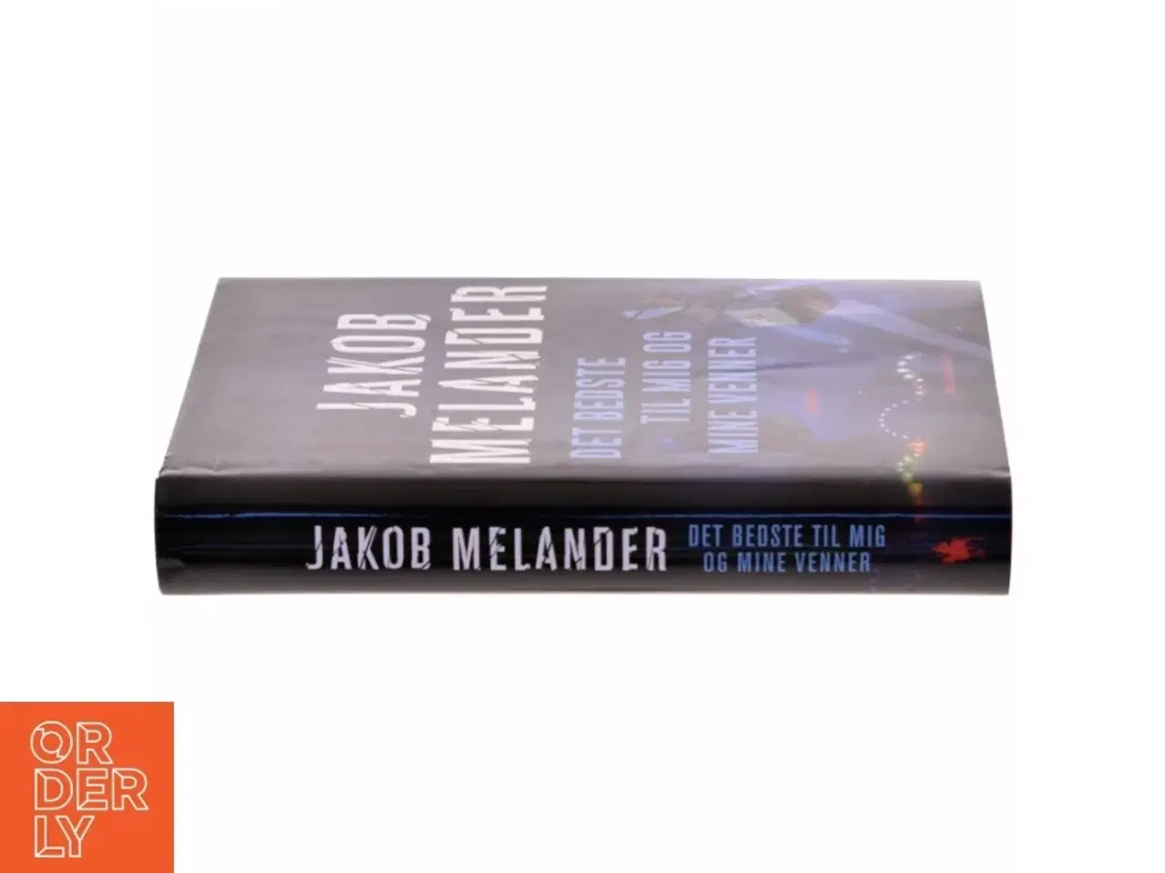 Billede 2 - Det bedste til mig og mine venner : kriminalroman af Jakob Melander (Bog)