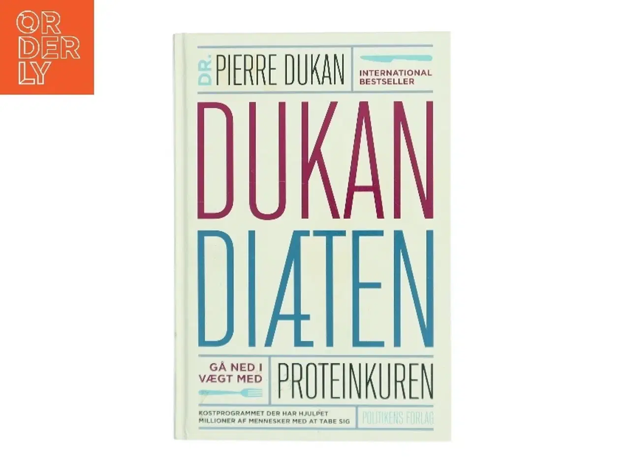Billede 1 - Dukan diæten : gå ned i vægt med proteinkuren af Pierre Dukan (Bog)
