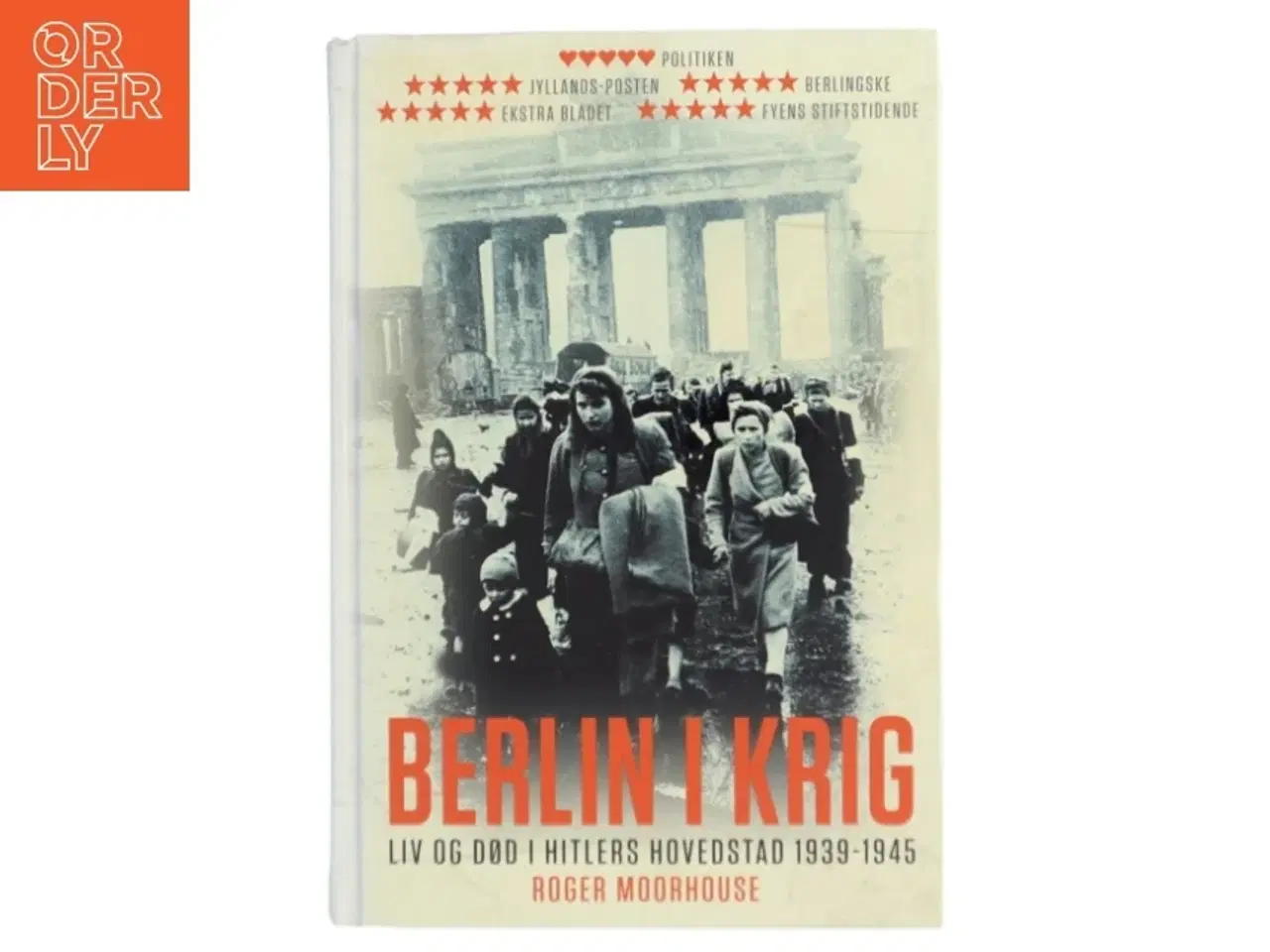 Billede 1 - Berlin i Krig af Roger Moorhouse (Bog)