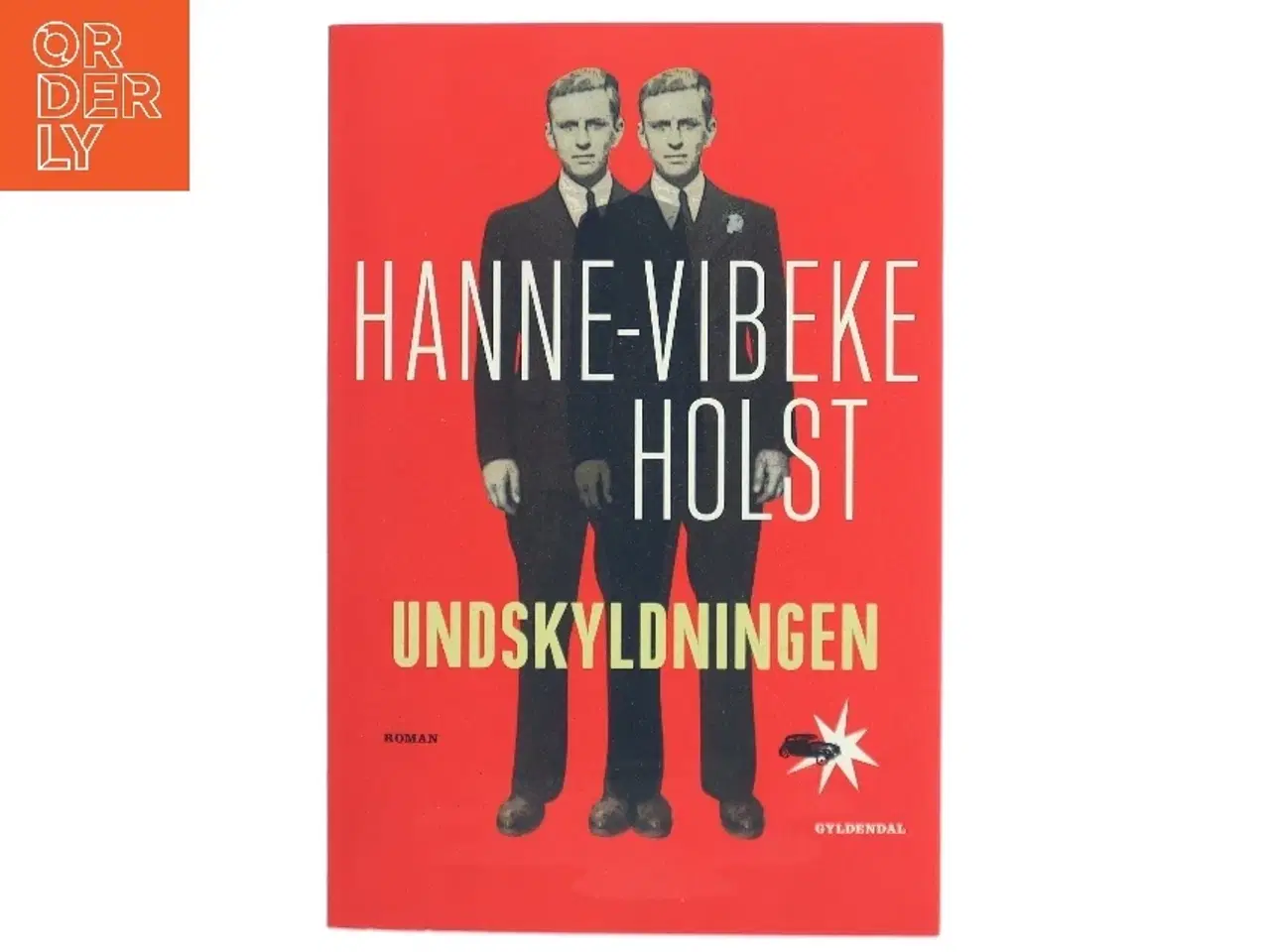 Billede 1 - Undskyldningen : roman af Hanne-Vibeke Holst (Bog)