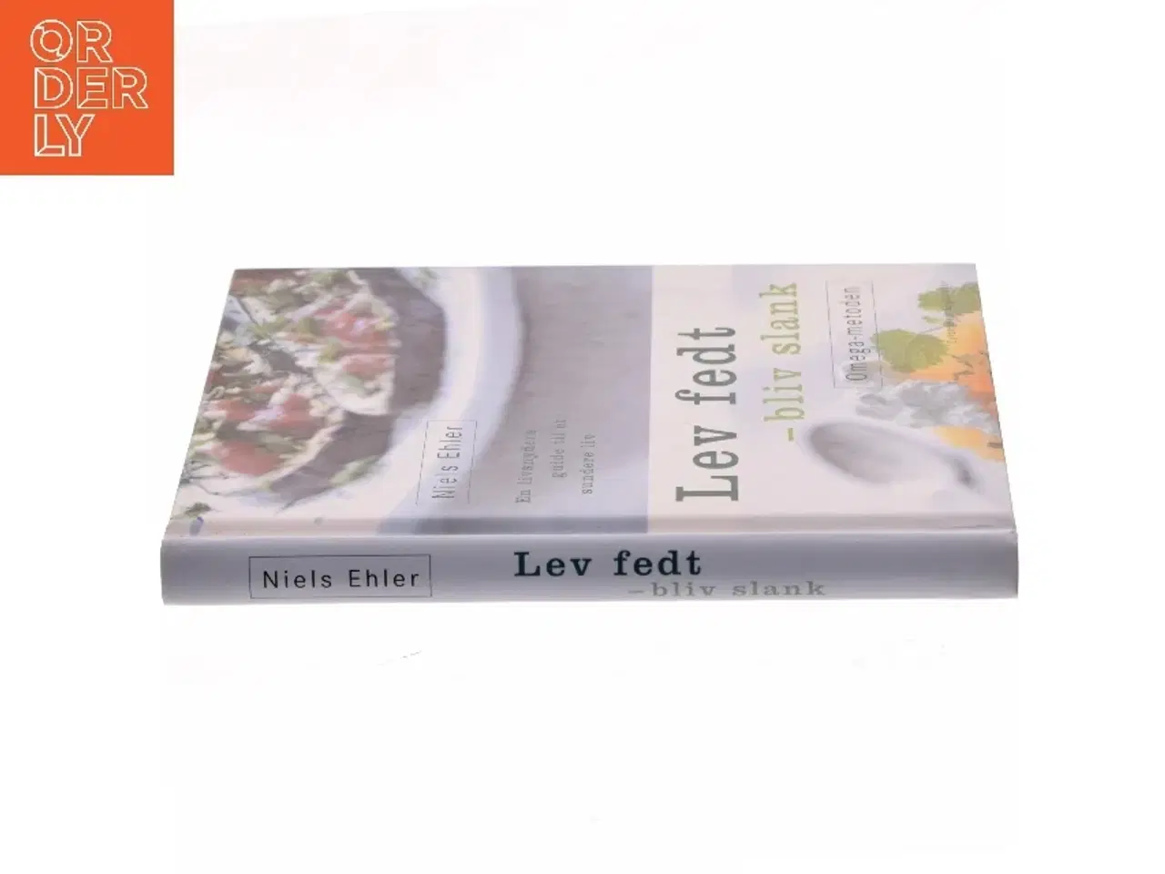 Billede 2 - Lev fedt - bliv slank : Omega-metoden : en livsnyders guide til et sundere liv af Niels Ehler (Bog)