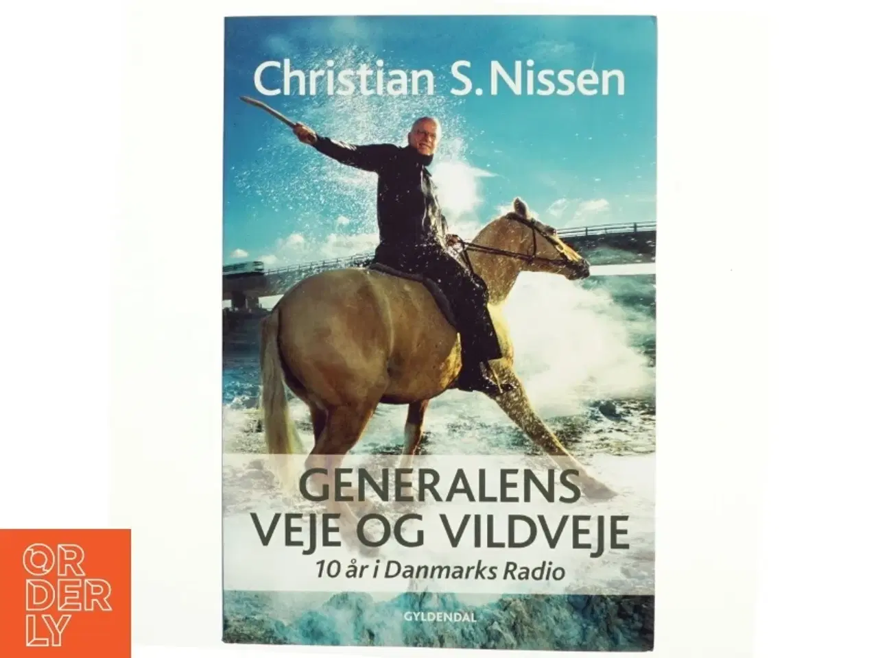 Billede 1 - Generalens veje og vildveje - 10 år i Danmarks Radio af Christian S. Nissen (Bog)