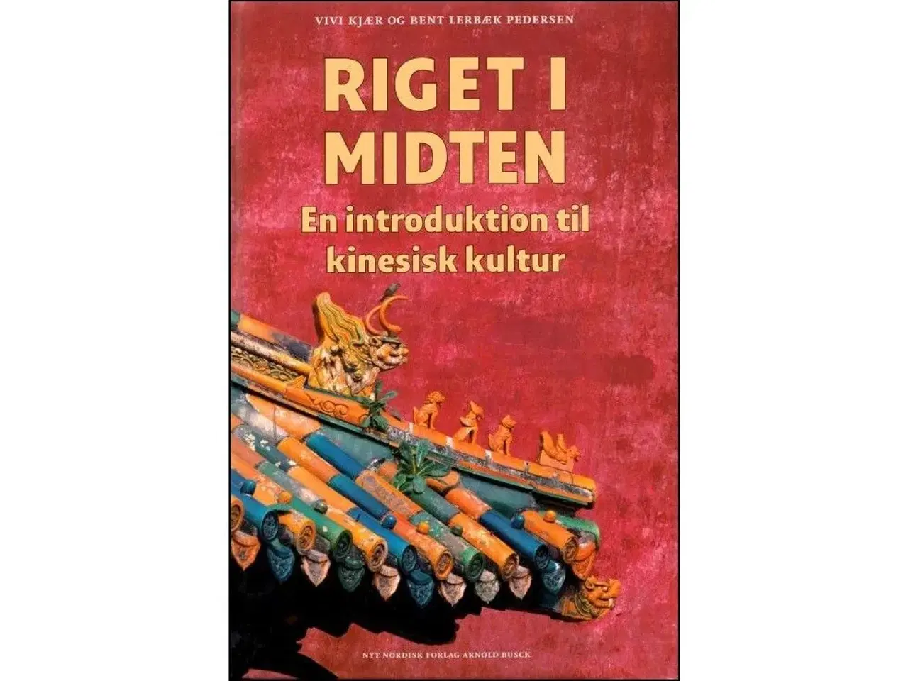 Billede 1 - Riget i Midten - Introduktion til kinesisk kultur