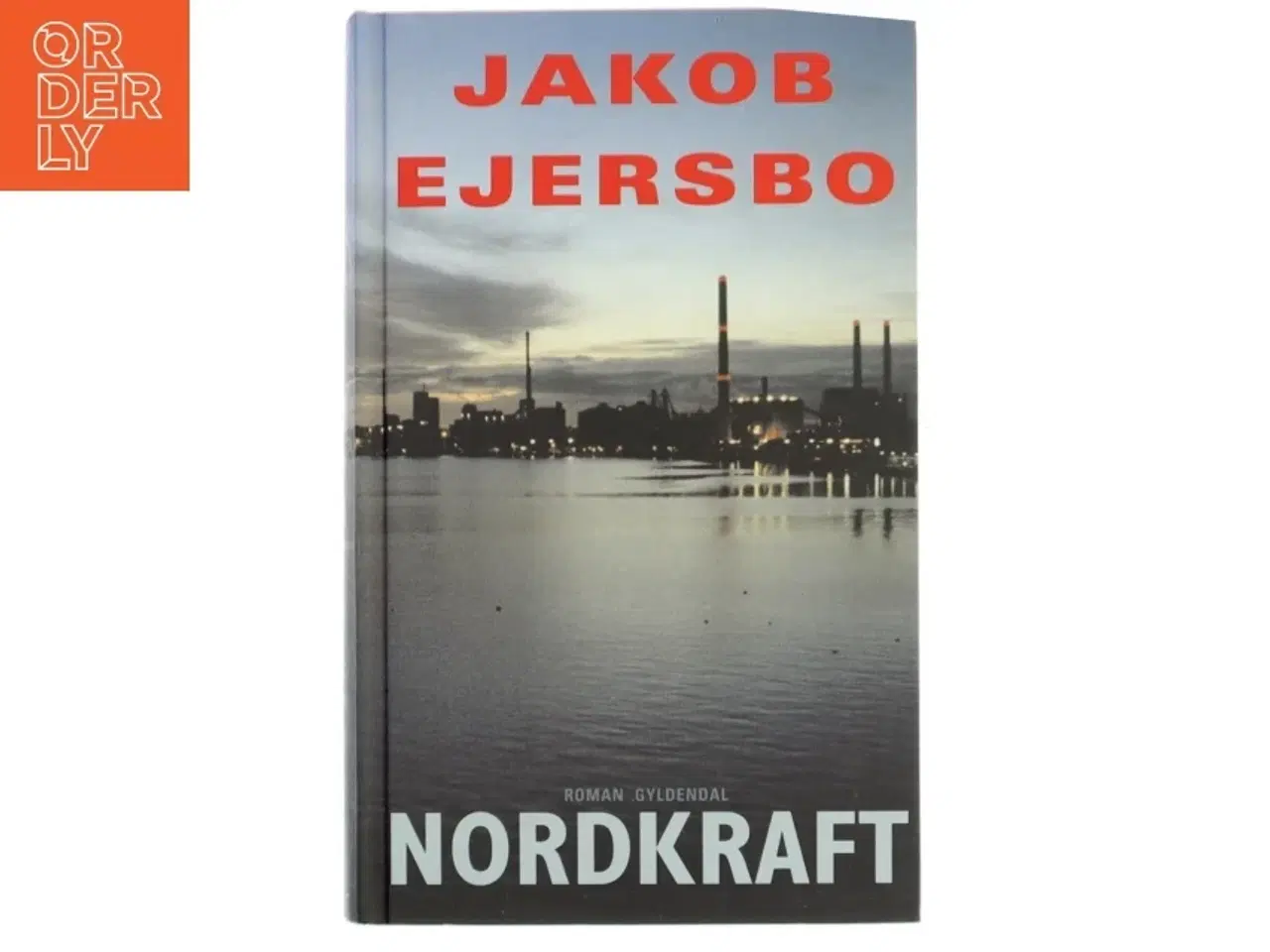Billede 1 - Nordkraft : roman af Jakob Ejersbo (Bog)