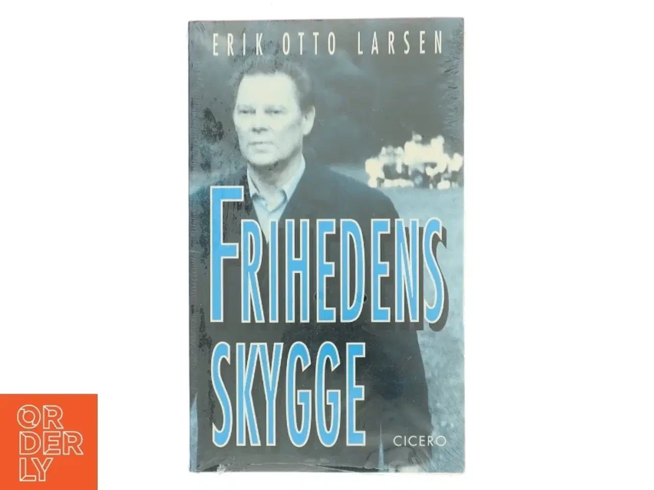 Billede 1 - Frihedens skygge af Erik Otto Larsen (f. 1931) (Bog)