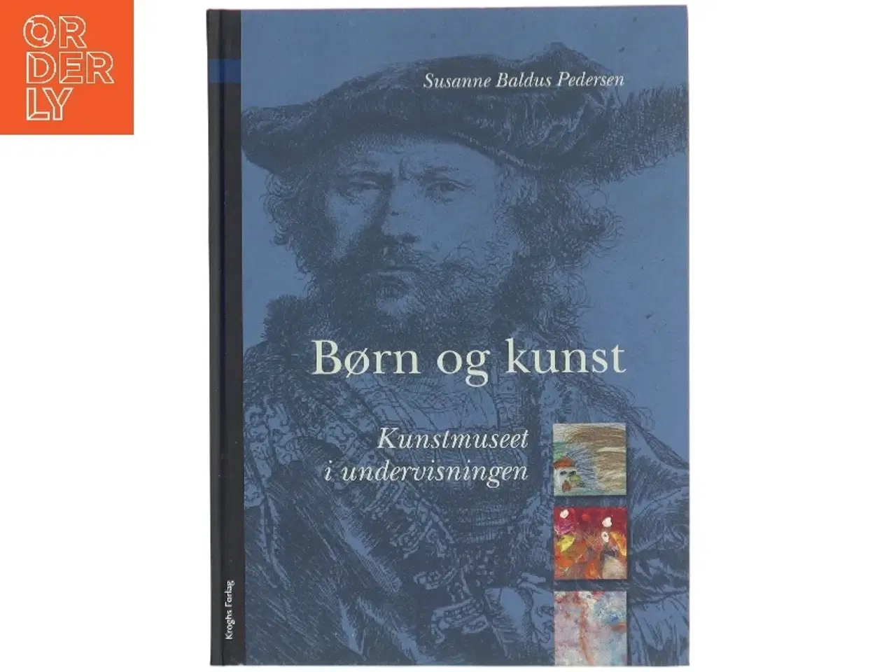 Billede 1 - Børn og kunst : kunstmuseet i undervisningen af Susanne Baldus Pedersen (Bog)