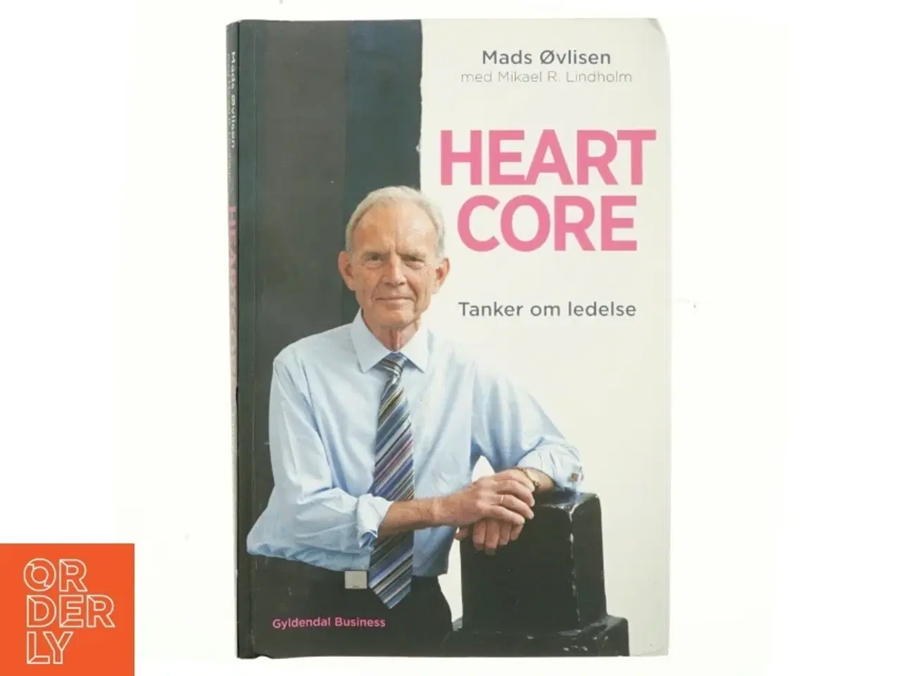 Billede 1 - Heartcore : tanker om ledelse af Mads Øvlisen (Bog)