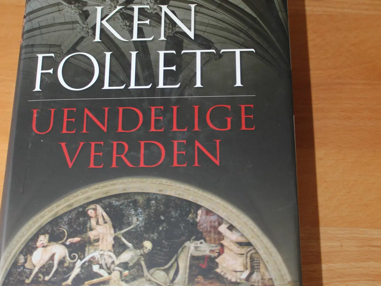 Billede 1 - Ken Follett Uendelige Verden Bog