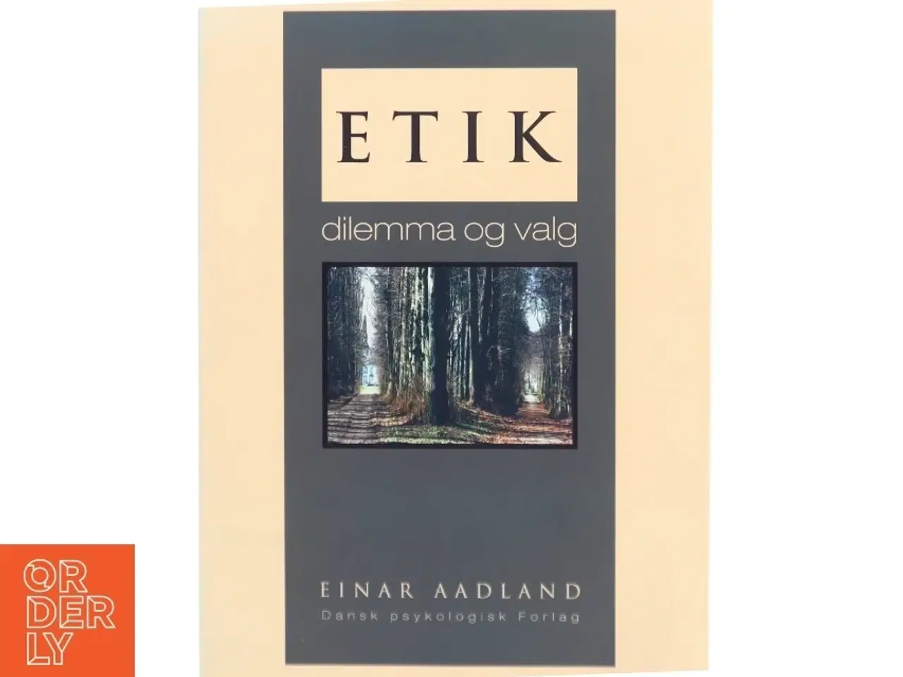 Billede 1 - Etik - dilemma og valg af Einar Aadland (Bog)