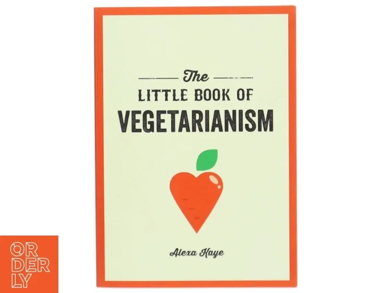 Billede 1 - Little Book of Vegetarianism af Harriet DYER, Alexa Kaye (Bog)