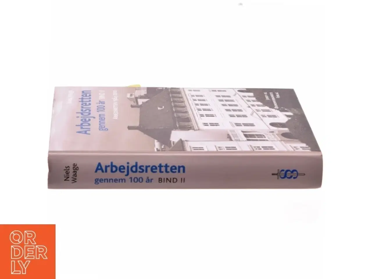 Billede 2 - Arbejdsretten gennem 100 år. Bind 2, Arbejdsretten 1964-2010 af Niels Waage (Bog)
