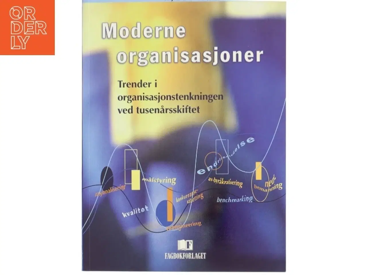 Billede 1 - Moderne organisasjoner : Trender i organisasjonstenkningen ved tusenårsskiftet af Kjell Arne Rovik (Bog)