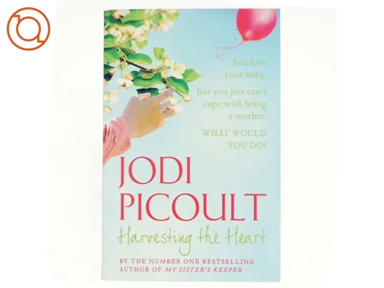 Billede 1 - Harvesting the heart af Jodi Picoult (Bog)