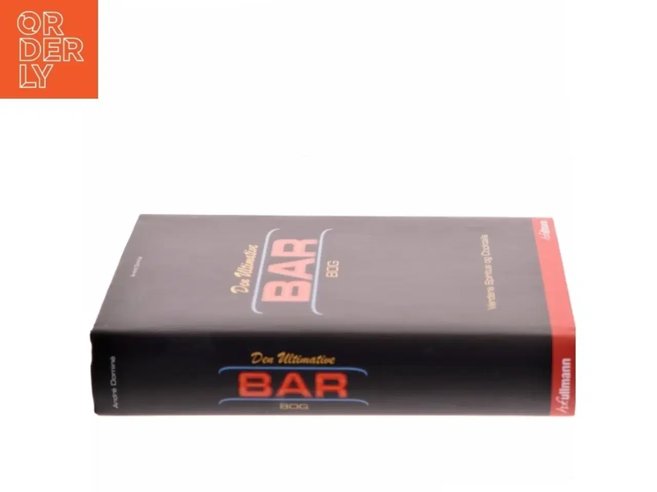 Billede 2 - Den ultimative bar bog : verdens spiritus og cocktails af André Dominé (Bog)