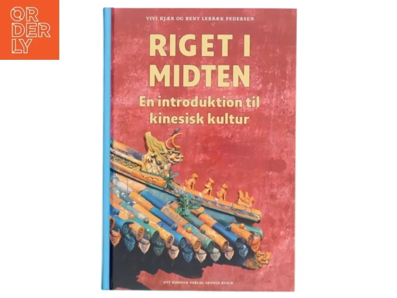 Billede 1 - Riget i midten : en introduktion til kinesisk kultur (Bog)