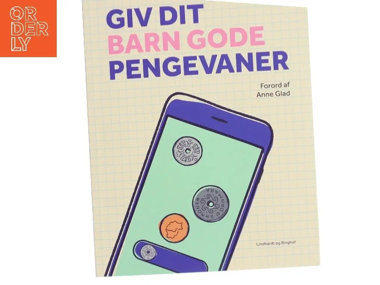 Billede 1 - Giv dit barn gode pengevaner af Anne Juel Jørgensen (Bog)