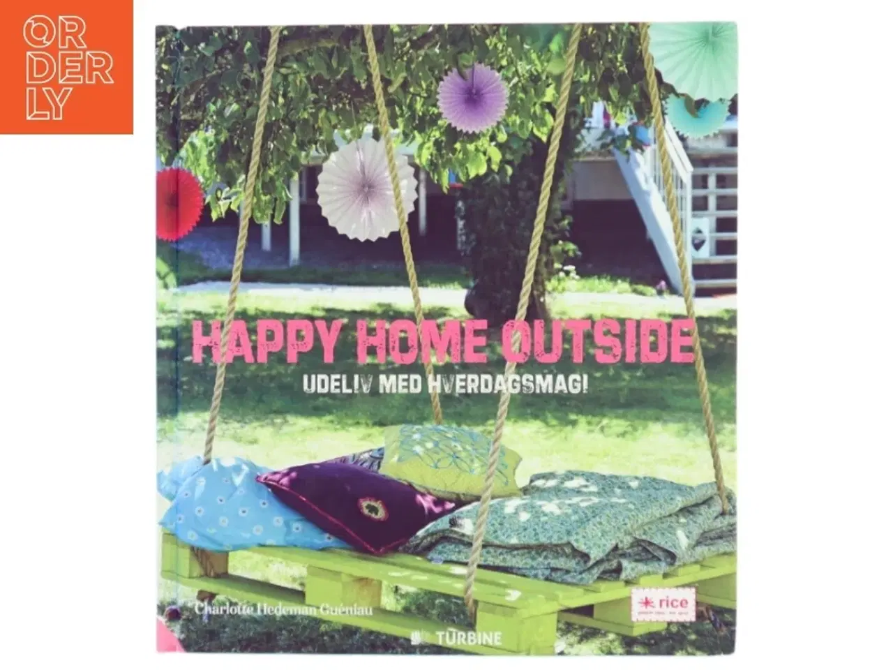 Billede 1 - Happy home outside : udeliv med hverdagsmagi af Charlotte Hedeman Guéniau (Bog)