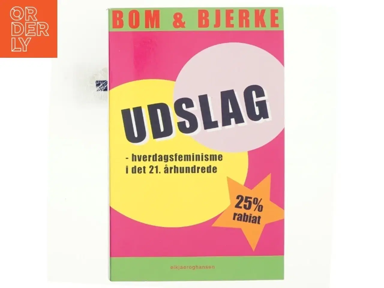 Billede 1 - Udslag : hverdagsfeminisme i det 21. århundrede (Bog)
