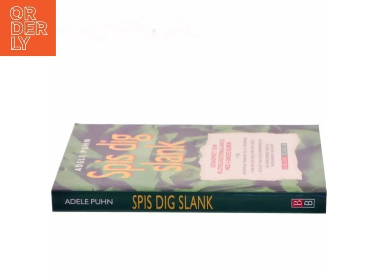 Billede 2 - Spis dig slank : genopret din blodsukkerbalance med 5-dages kuren og overvind trangen til at overspise, tab dig og hold din nye vægt, få bug