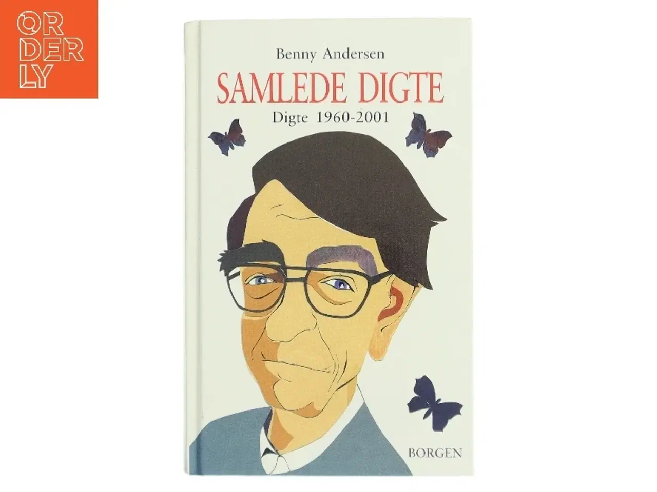 Billede 1 - Samlede digte : digte 1960-2001 af Benny Andersen (f. 1929) (Bog)