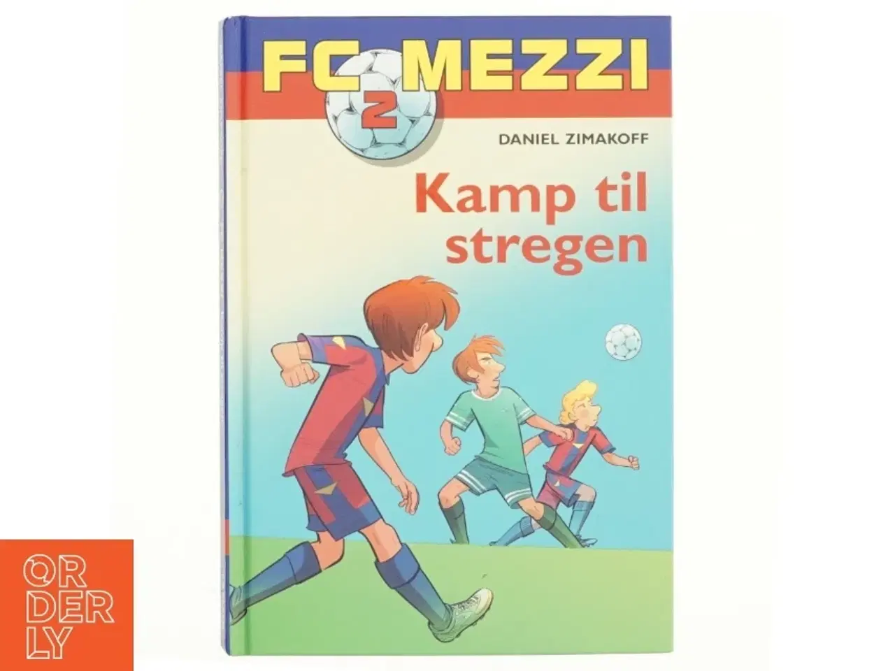 Billede 1 - FC Mezzi. 2 : Kamp til stregen af Daniel Zimakoff (Bog)