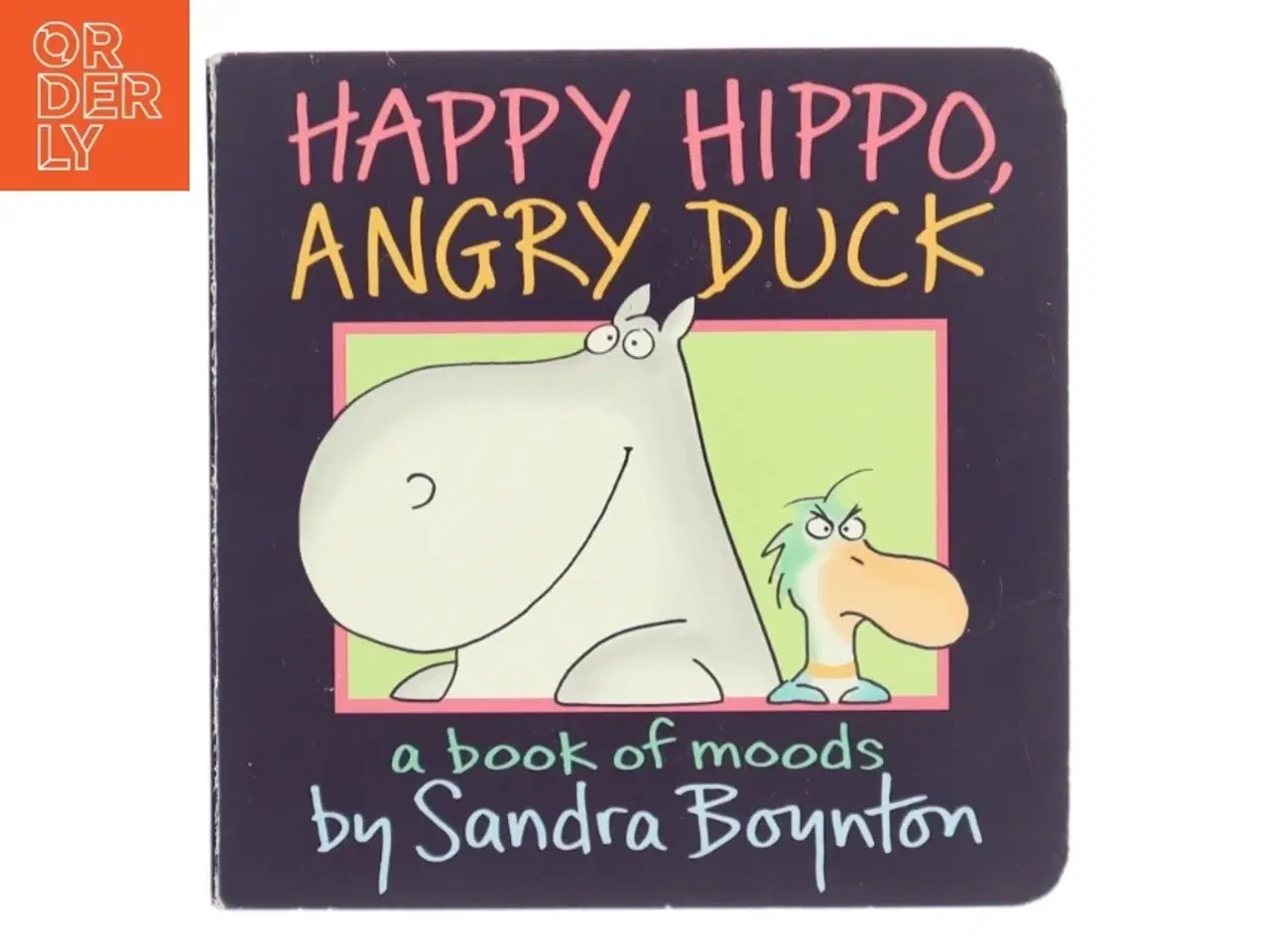 Billede 1 - Happy Hippo, Angry Duck af Sandra Boynton (Bog)