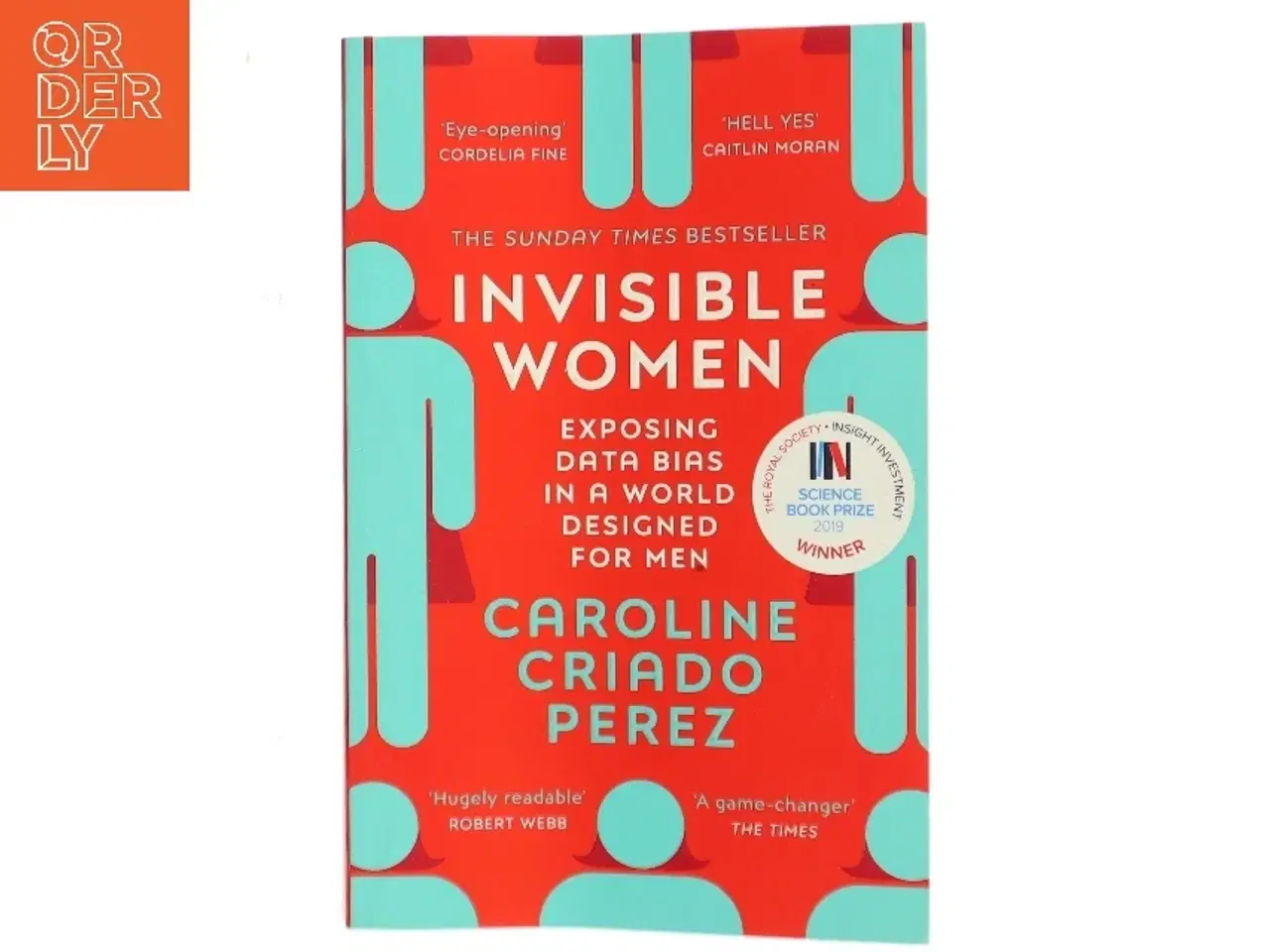 Billede 1 - Invisible women : exposing data bias in a world designed for men af Caroline Criado Perez (Bog)