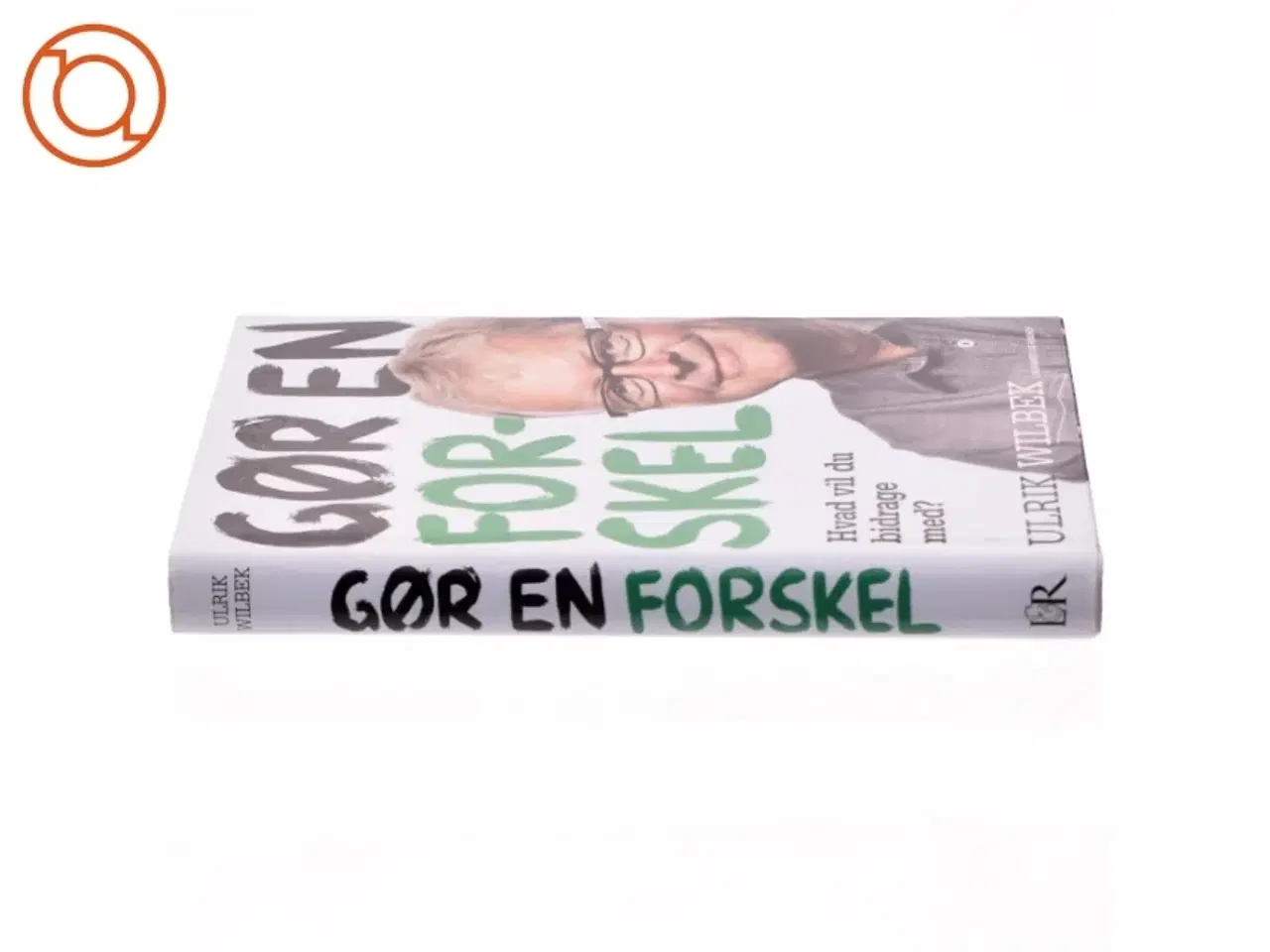 Billede 2 - Gør en forskel : hvad vil du bidrage med? af Ulrik Wilbek (Bog)