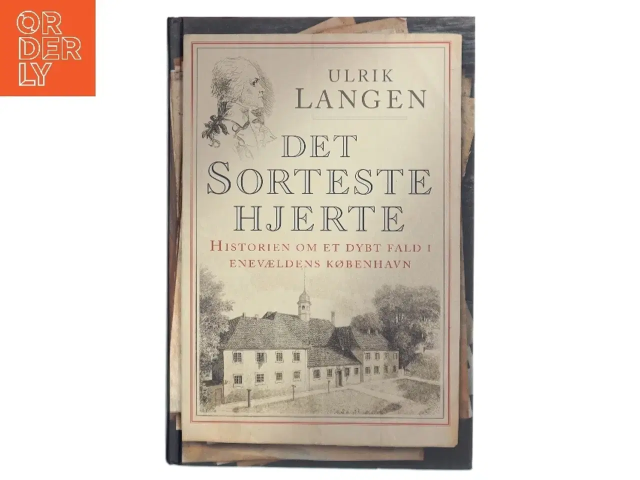 Billede 1 - Det sorteste hjerte : historien om et dybt fald i enevældens København af Ulrik Langen (Bog)