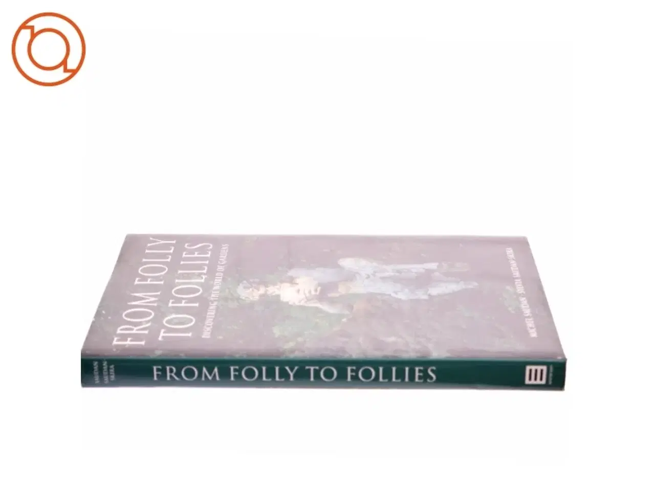 Billede 2 - From Folly to Follies af Michel Saudan, Sylvia Saudan (Bog)
