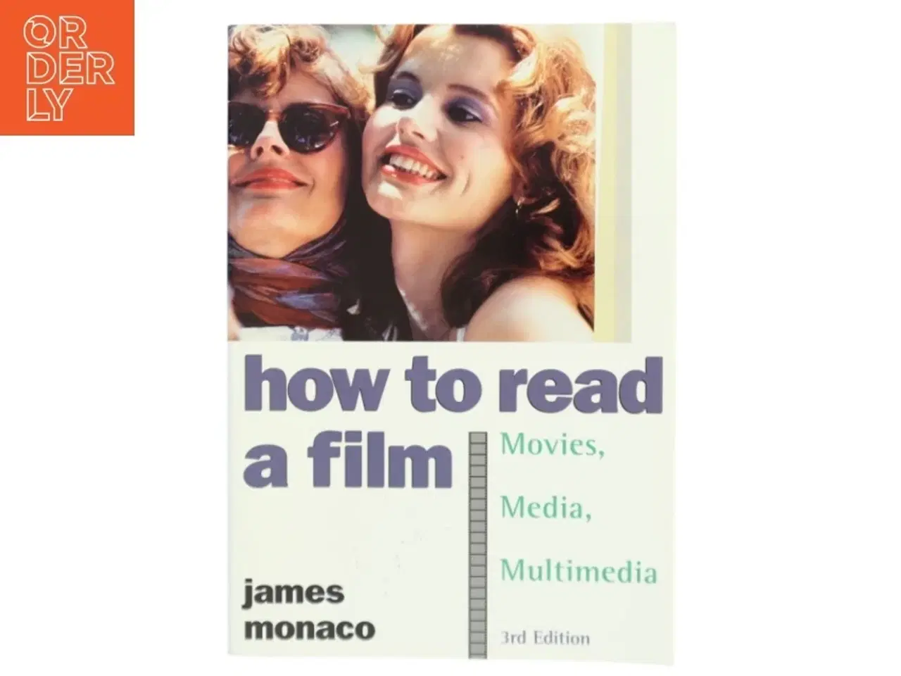 Billede 1 - How to read a film : the world of movies, media, and multimedia, language, history, theory af James Monaco (Bog)