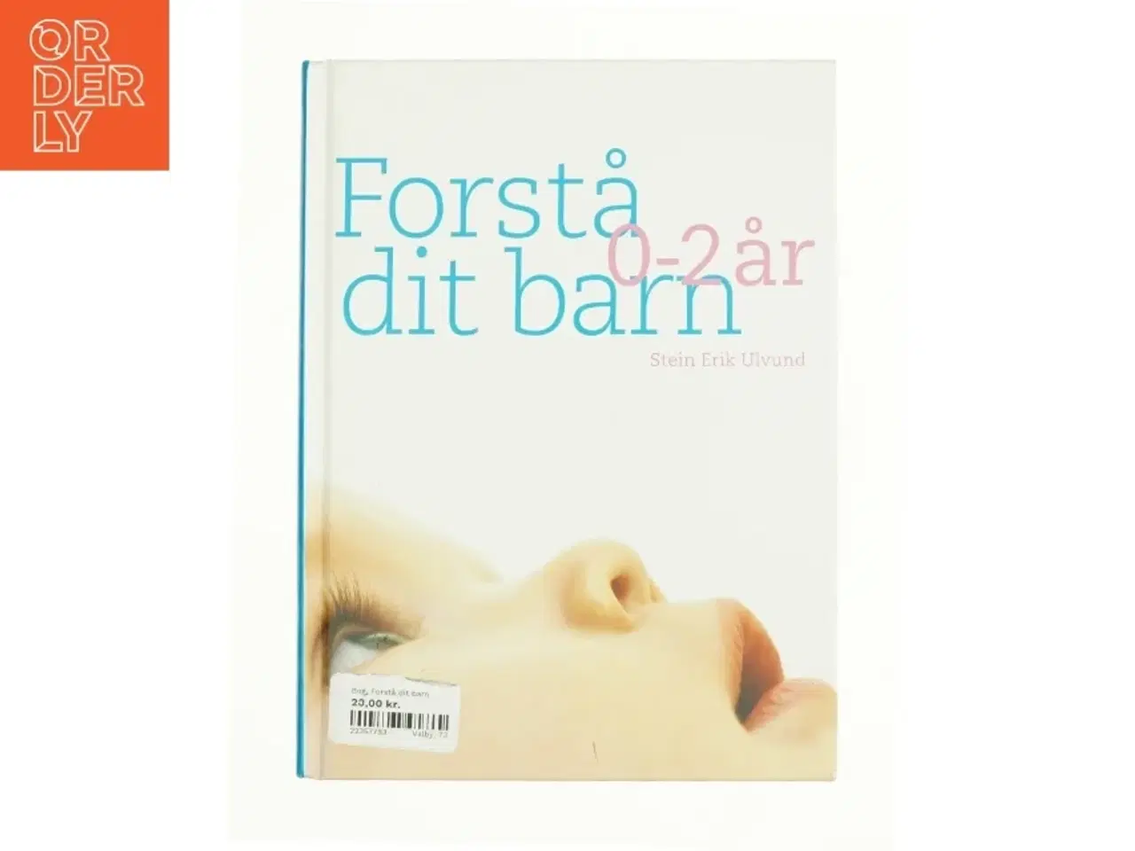 Billede 1 - Forstå dit barn 0-2 år af Stein Erik Ulvund