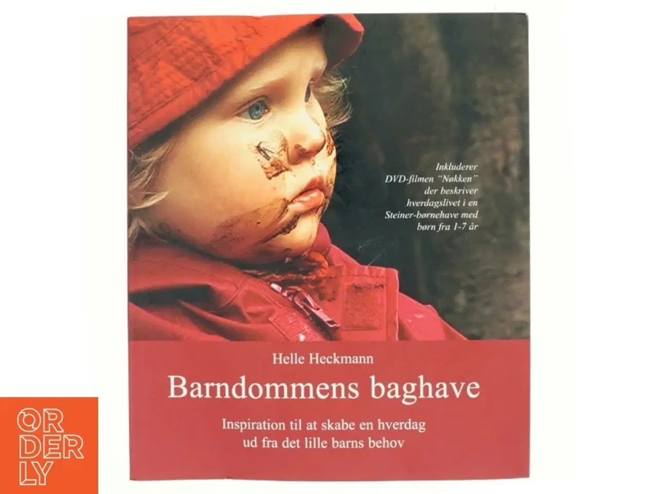 Billede 1 - Barndommens baghave : inspiration til at skabe en hverdag ud fra det lille barns behov af Helle Heckmann (Bog)