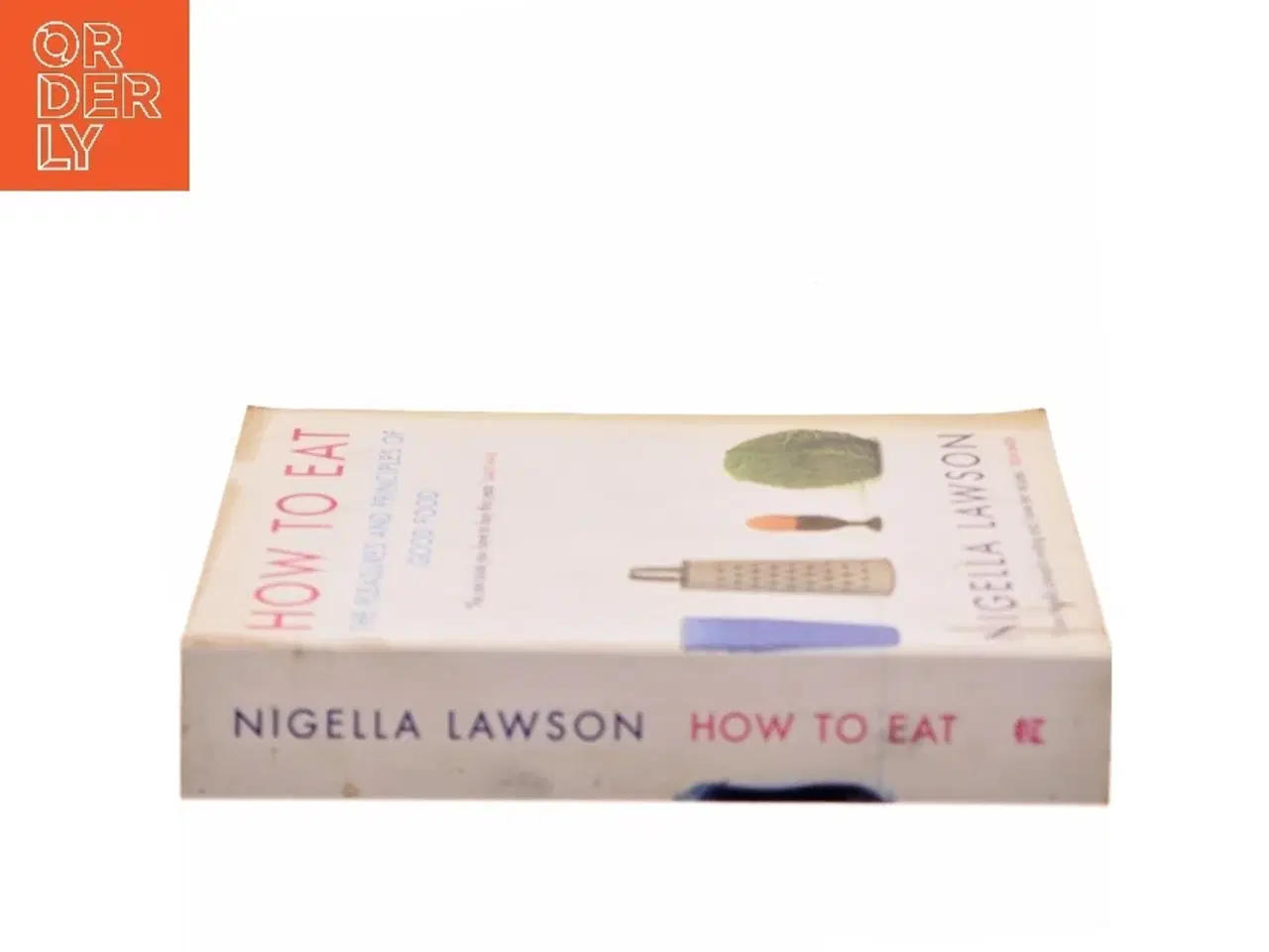 Billede 2 - How to eat : the pleasures and principles of good food af Nigella Lawson (Bog)