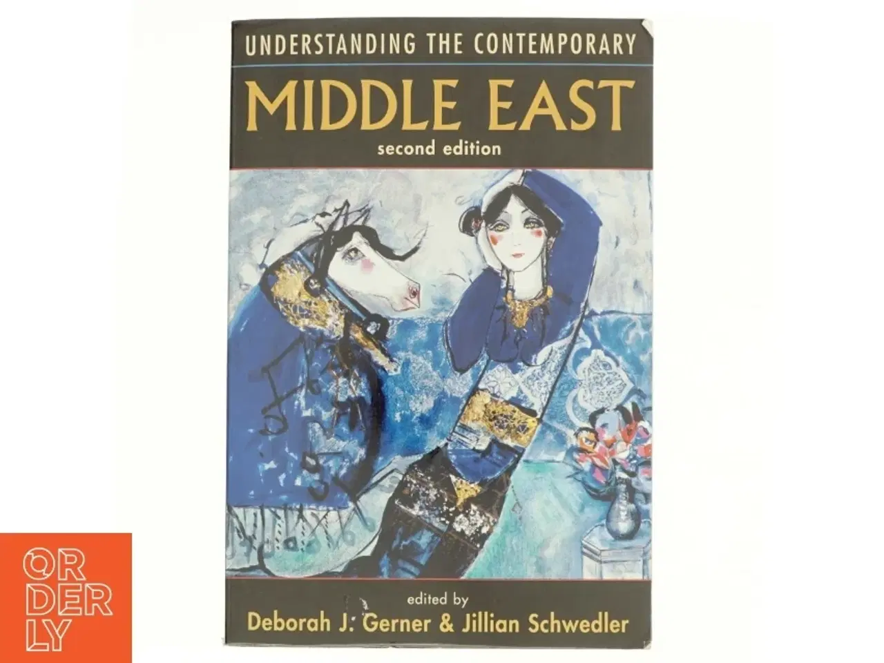 Billede 1 - Understanding the Contemporary Middle East af Deborah J. Gerner, Jillian Schwedler (Bog)
