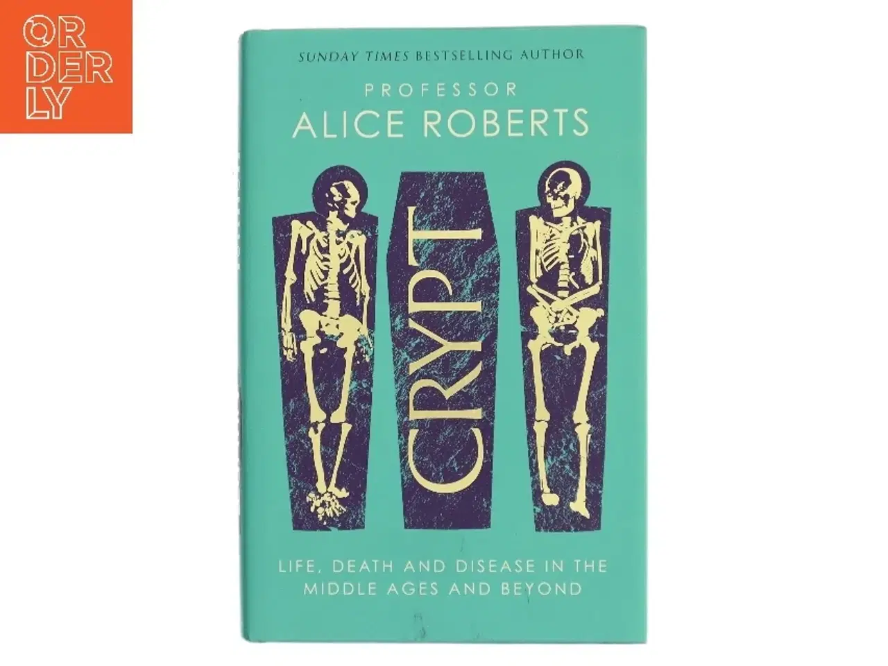 Billede 1 - Crypt : life, death and disease in the Middle Ages and beyond af Alice Roberts (Bog)