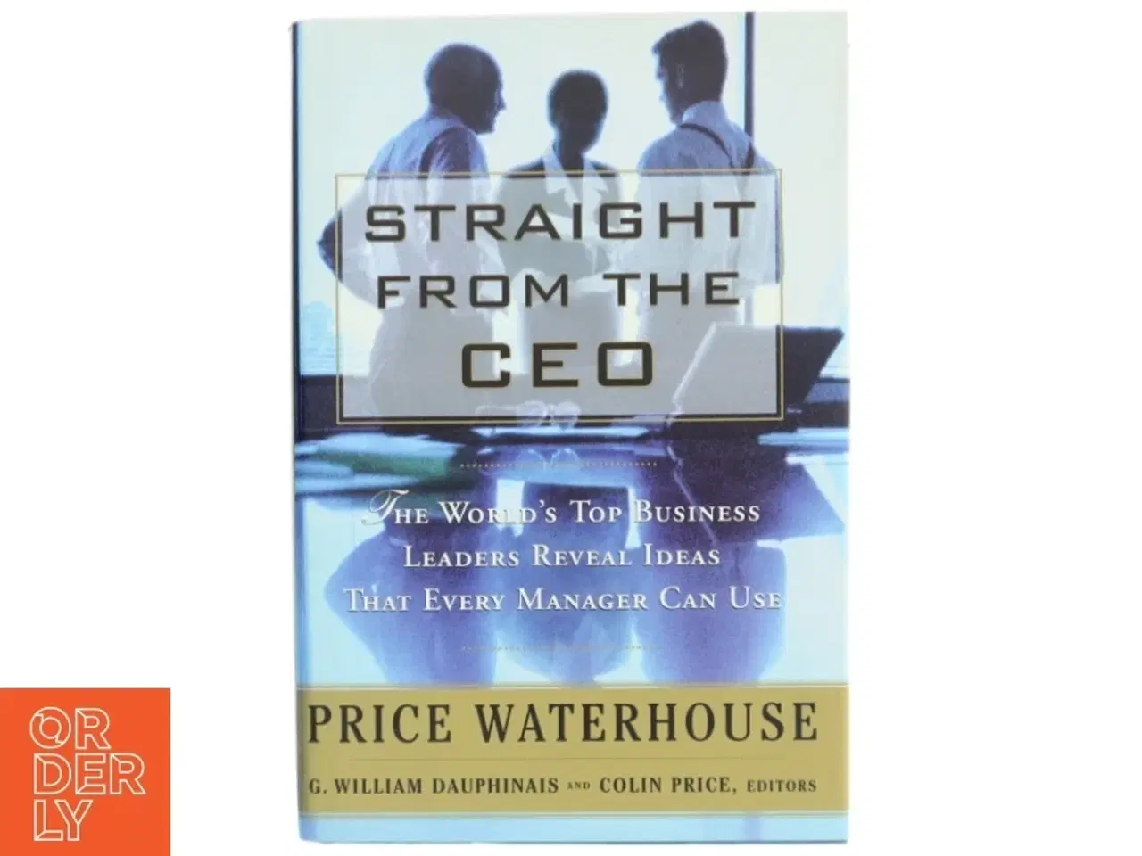 Billede 1 - Straight from the CEO af G. William Dauphinais, Colin Price (Bog)