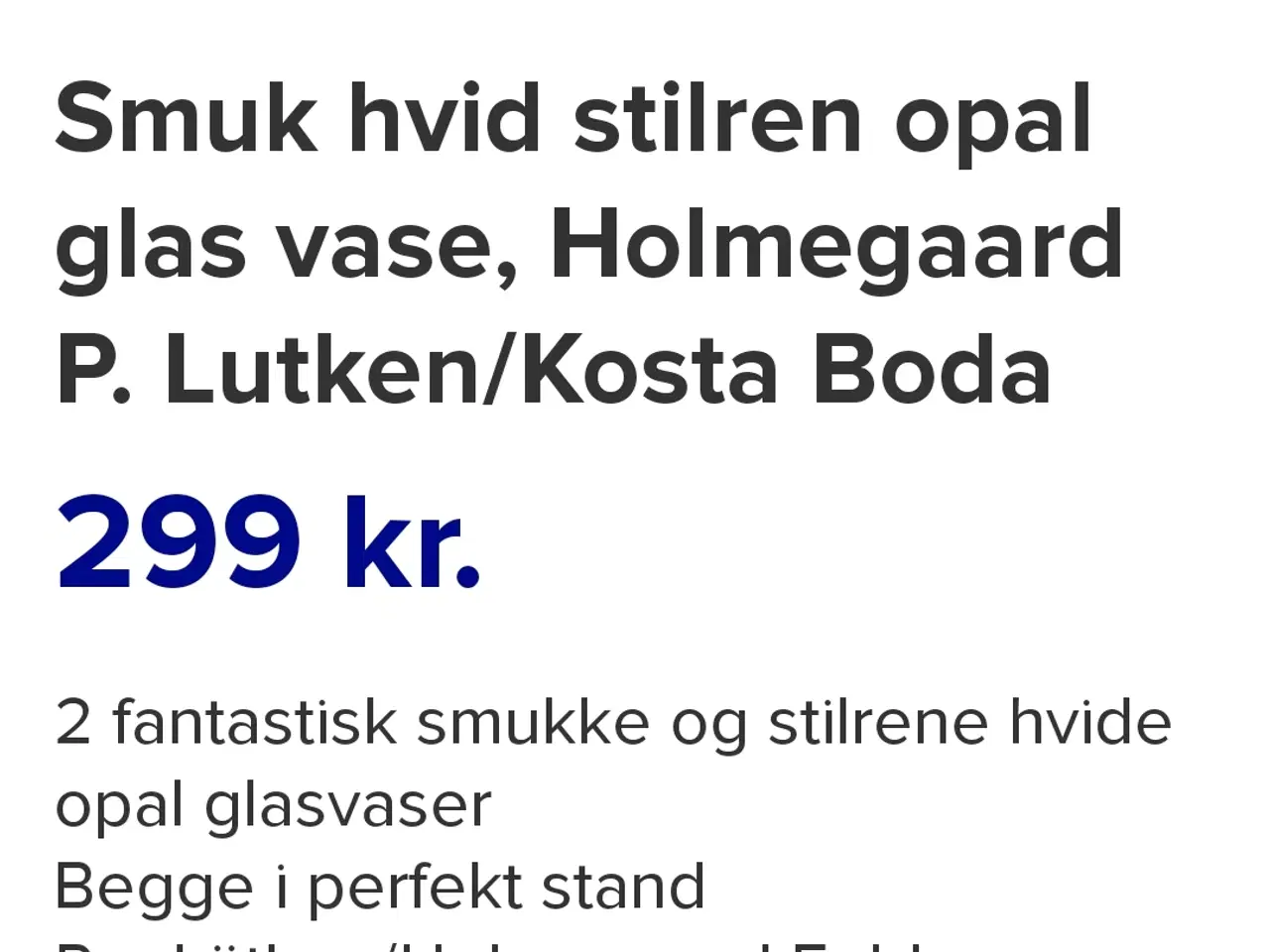 Billede 3 - SMUK H ID STILREN OPAL PER LUTKEN HOLMEGAARD VASE