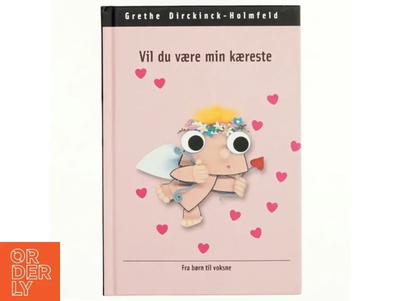 Billede 1 - Vil du være min kæreste af Grethe Dirckinck-Holmfeld (Bog)