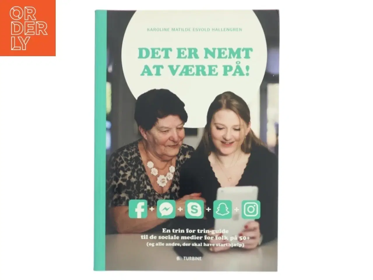 Billede 1 - Det er nemt at være på! : en trin for trin-guide til de sociale medier for folk på 50+ (og alle andre, der skal have starthjælp) a