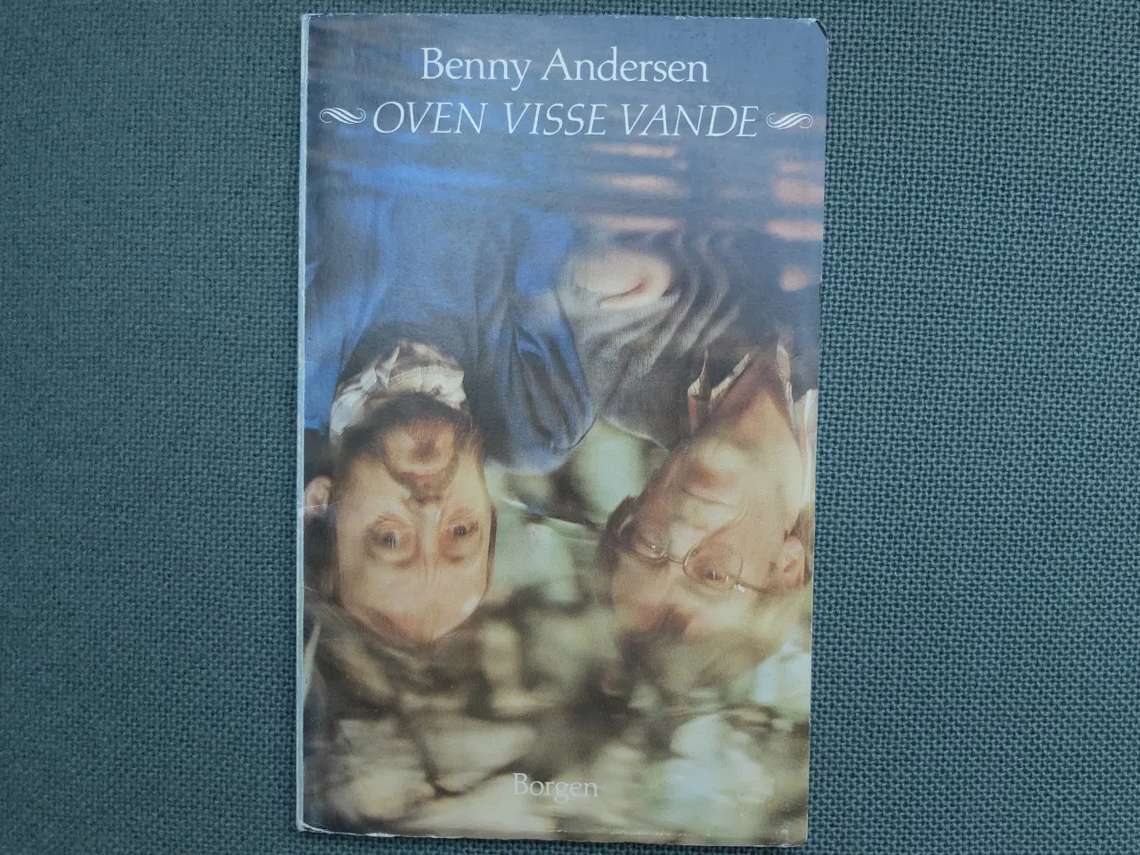 Billede 2 - Benny Andersen: Oven visse vande - 1. udgave