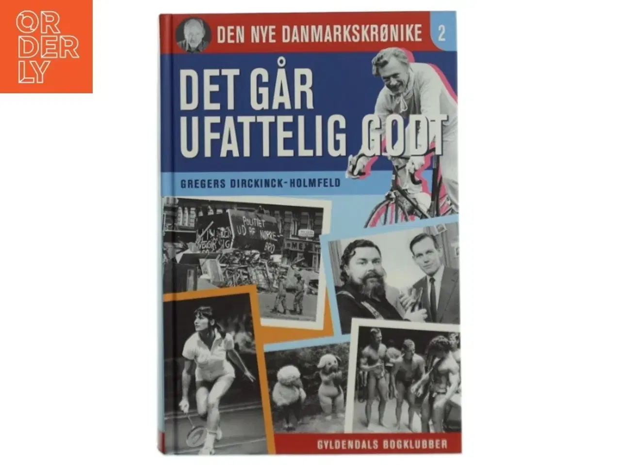 Billede 1 - Det går ufatteligt godtt : 1978-1986 af Gregers Dirckinck-Holmfeld (Bog)