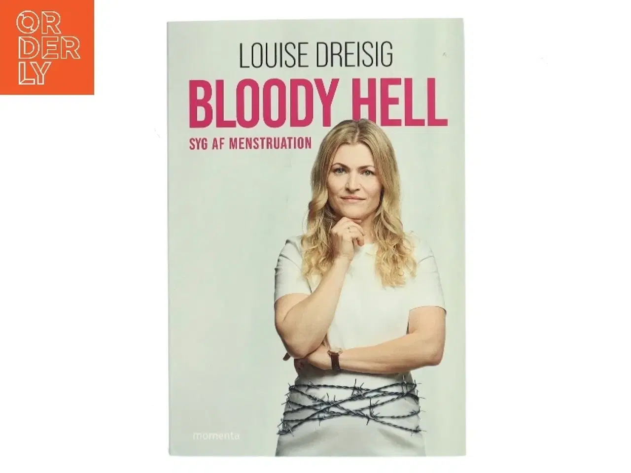 Billede 1 - Bloody hell : syg af menstruation af Louise Dreisig (Bog)