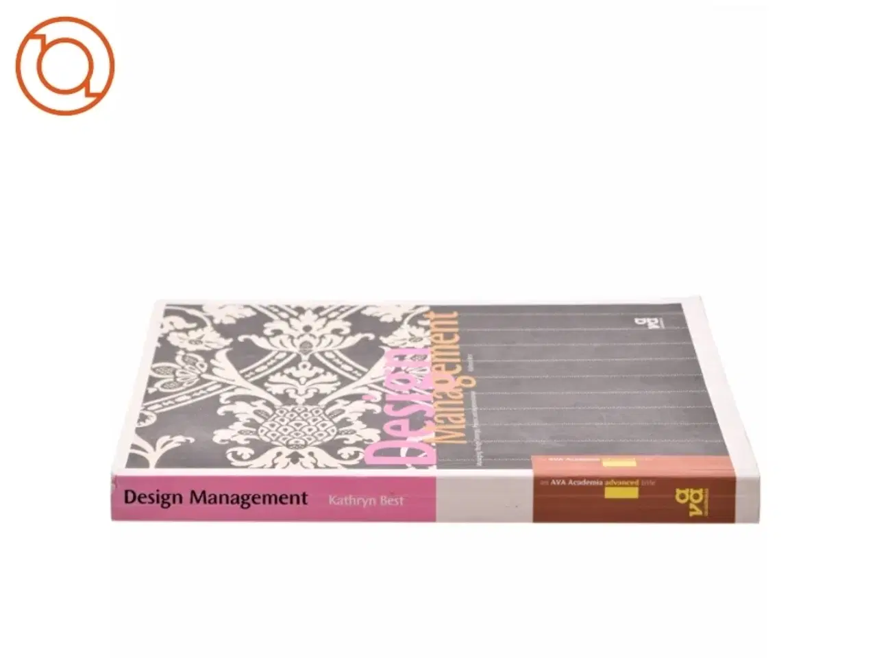Billede 2 - Design management : managing design strategy, process and implementation af Kathryn Best (Bog)