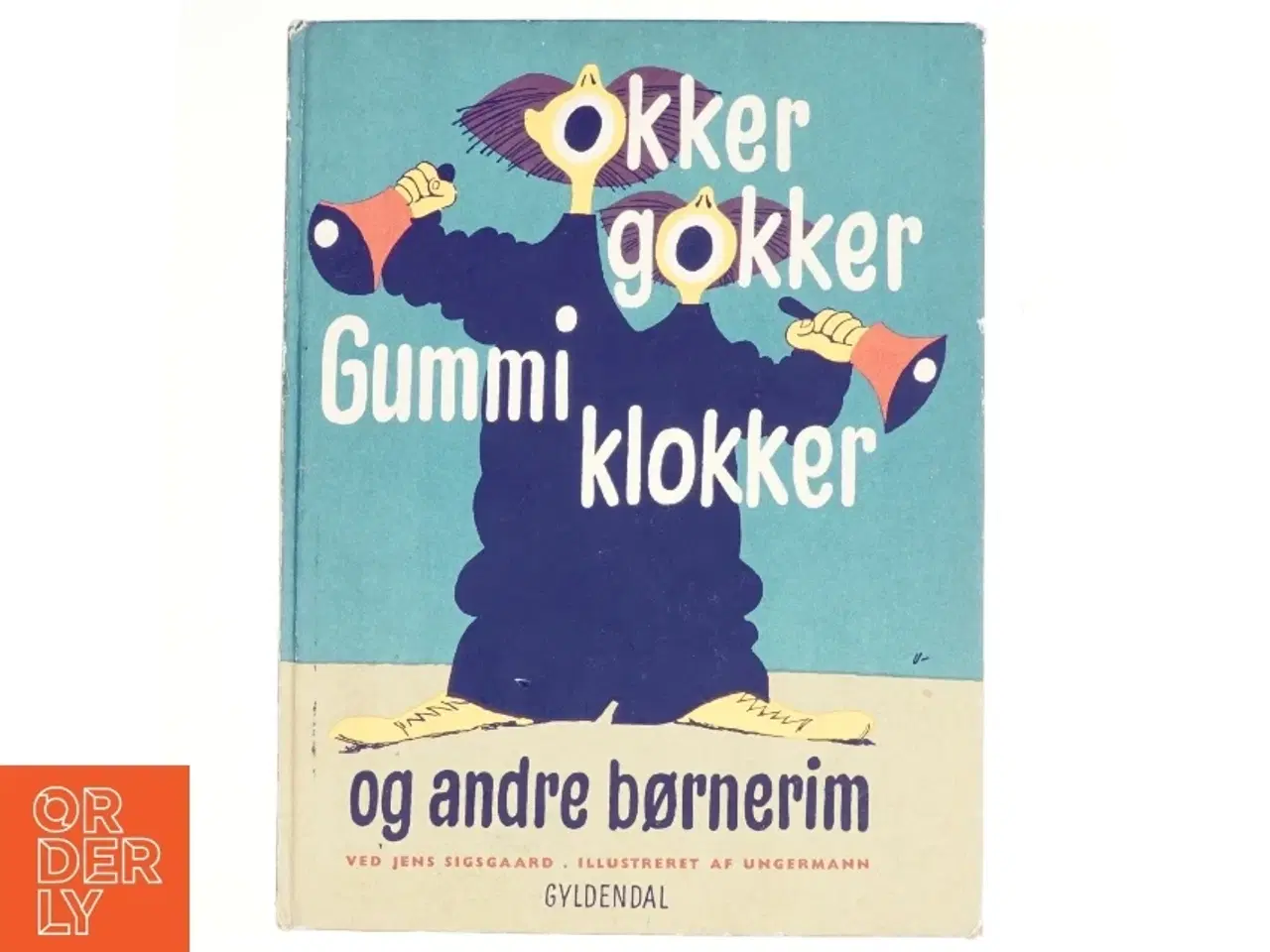 Billede 1 - Okker gokker gummi klokker og andre børnerim ved Jens Sigsgaard (bog)