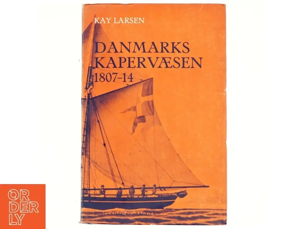 Billede 1 - Danmarks kapervæsen 1807-14 af Kay Larsen (bog)