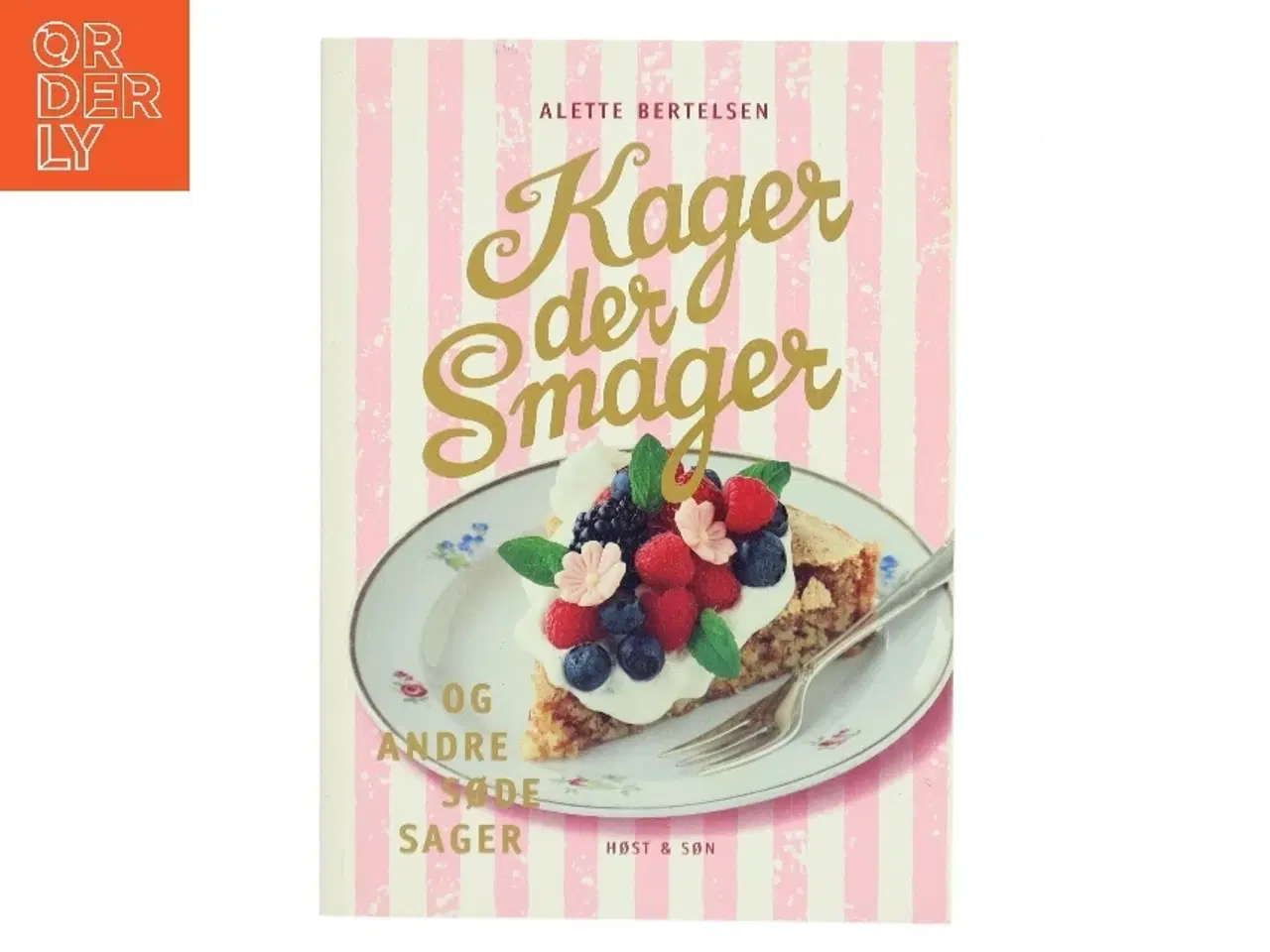 Billede 1 - Kager der smager og andre søde sager af Alette Bertelsen (Bog)