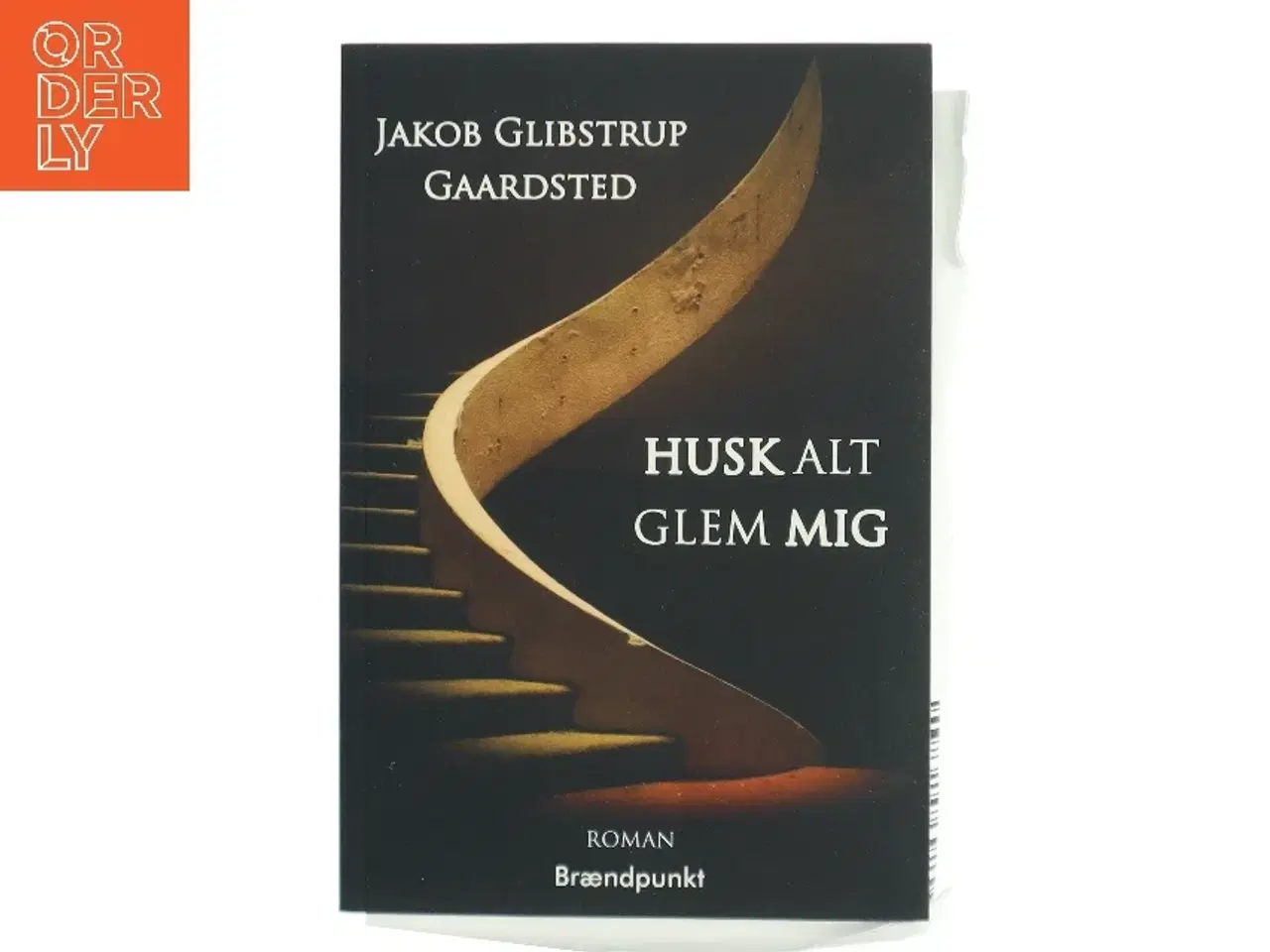 Billede 1 - Husk alt, glem mig : roman af Jakob Glibstrup Gaardsted (f. 1992) (Bog)